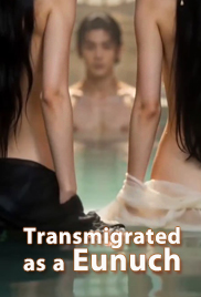 Transmigrated as a Eunuch